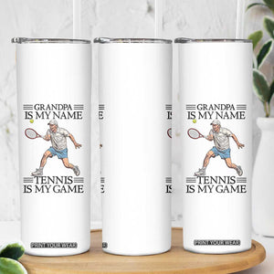 Grandpa Is My Name Tennis Is My Game Skinny Tumbler Funny Tennis Quote TS12 Print Your Wear