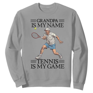 Grandpa Is My Name Tennis Is My Game Sweatshirt Funny Tennis Quote TS12 Sport Gray Print Your Wear