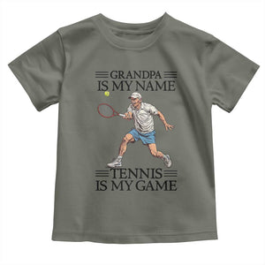 Grandpa Is My Name Tennis Is My Game Toddler T Shirt Funny Tennis Quote TS12 Military Green Print Your Wear