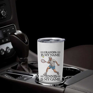 Grandpa Is My Name Tennis Is My Game Tumbler Cup Funny Tennis Quote TS12 Print Your Wear