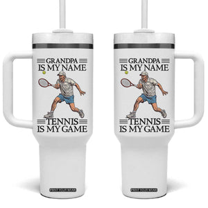 Grandpa Is My Name Tennis Is My Game Tumbler With Handle Funny Tennis Quote TS12 One Size: 40 oz White Print Your Wear