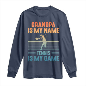 Funny Grandpa Tennis Quote Long Sleeve Shirt Tennis Is My Game TS12 Navy Print Your Wear