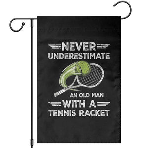Never Underestimate An Old Man With A Tennis Racket Garden Flag Funny Tennis Fan TS12 Black Print Your Wear
