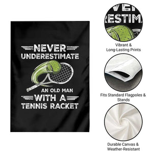 Never Underestimate An Old Man With A Tennis Racket Garden Flag Funny Tennis Fan TS12 Print Your Wear