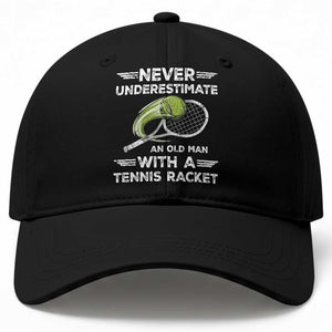 Never Underestimate An Old Man With A Tennis Racket Baseball Cap Funny Tennis Fan TS12 Print Your Wear