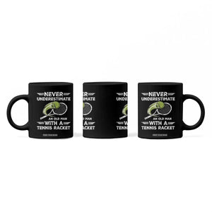 Never Underestimate An Old Man With A Tennis Racket Coffee Mug Funny Tennis Fan TS12 Print Your Wear