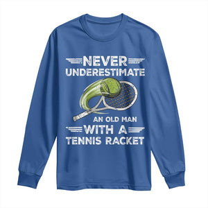 Never Underestimate An Old Man With A Tennis Racket Long Sleeve Shirt Funny Tennis Fan TS12 Royal Blue Print Your Wear