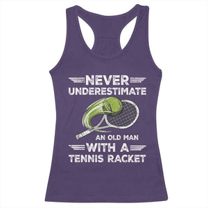 Never Underestimate An Old Man With A Tennis Racket Racerback Tank Top Funny Tennis Fan TS12 Purple Print Your Wear
