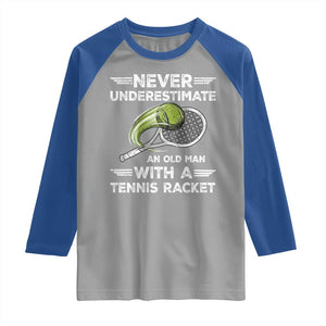 Never Underestimate An Old Man With A Tennis Racket Raglan Shirt Funny Tennis Fan TS12 Sport Gray Royal Print Your Wear