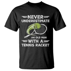 Never Underestimate An Old Man With A Tennis Racket T Shirt Funny Tennis Fan TS12 Black Print Your Wear