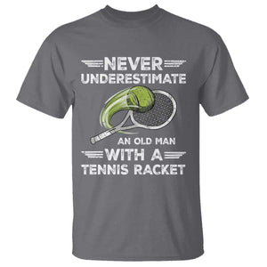 Never Underestimate An Old Man With A Tennis Racket T Shirt Funny Tennis Fan TS12 Charcoal Print Your Wear