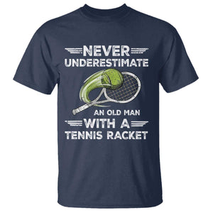 Never Underestimate An Old Man With A Tennis Racket T Shirt Funny Tennis Fan TS12 Navy Print Your Wear
