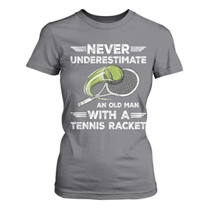 Never Underestimate An Old Man With A Tennis Racket T Shirt For Women Funny Tennis Fan TS12 Charcoal Print Your Wear