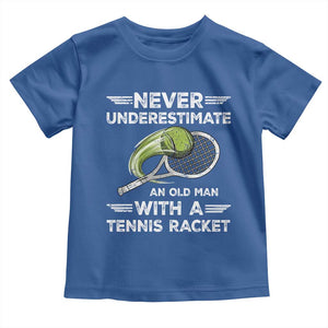 Never Underestimate An Old Man With A Tennis Racket Toddler T Shirt Funny Tennis Fan TS12 Royal Blue Print Your Wear