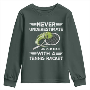 Never Underestimate An Old Man With A Tennis Racket Youth Sweatshirt Funny Tennis Fan TS12 Dark Forest Green Print Your Wear