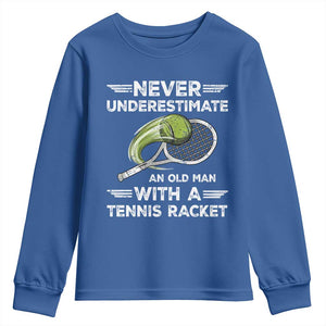 Never Underestimate An Old Man With A Tennis Racket Youth Sweatshirt Funny Tennis Fan TS12 Royal Blue Print Your Wear