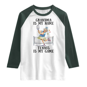 Funny Tennis Quote Raglan Shirt Grandma Is My Name Tennis Is My Game TS12 White Dark Forest Green Print Your Wear