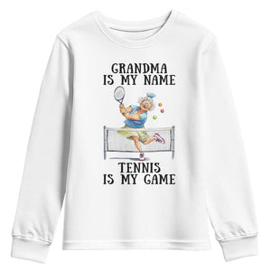 Funny Tennis Quote Youth Sweatshirt Grandma Is My Name Tennis Is My Game TS12 White Print Your Wear