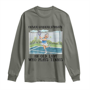 Funny Grandma Tennis Player Gift Long Sleeve Shirt Never Underestimate An Old Lady TS12 Military Green Print Your Wear