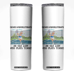 Funny Grandma Tennis Player Gift Skinny Tumbler Never Underestimate An Old Lady TS12 White Print Your Wear