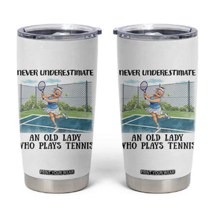 Funny Grandma Tennis Player Gift Tumbler Cup Never Underestimate An Old Lady TS12 White Print Your Wear