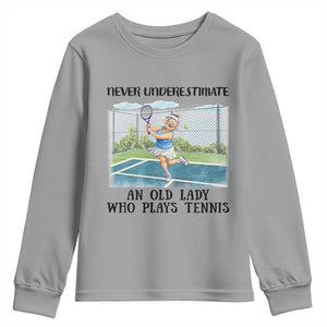 Funny Grandma Tennis Player Gift Youth Sweatshirt Never Underestimate An Old Lady TS12 Sport Gray Print Your Wear