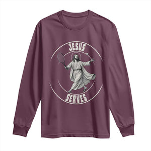 Christian Tennis Funny Gift For Believers Long Sleeve Shirt Jesus Serves TS12 Maroon Print Your Wear