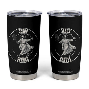Christian Tennis Funny Gift For Believers Tumbler Cup Jesus Serves TS12 Black Print Your Wear
