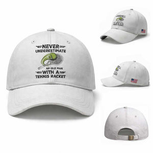 Funny Tennis Quote Baseball Cap Never Underestimate An Old Man With A Tennis Racket TS12 Baseball Cap Universal Fit White Print Your Wear