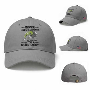 Funny Tennis Quote Baseball Cap Never Underestimate An Old Man With A Tennis Racket TS12 Baseball Cap Universal Fit Sport Gray Print Your Wear