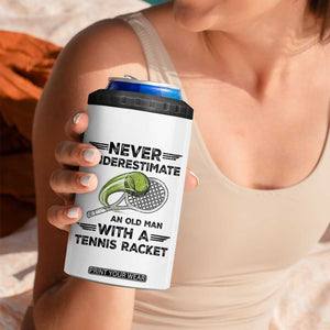 Funny Tennis Quote 4 in 1 Can Cooler Tumbler Never Underestimate An Old Man With A Tennis Racket TS12 Print Your Wear