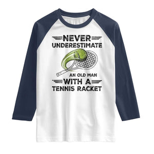 Funny Tennis Quote Raglan Shirt Never Underestimate An Old Man With A Tennis Racket TS12 White Navy Print Your Wear