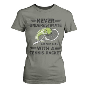 Funny Tennis Quote T Shirt For Women Never Underestimate An Old Man With A Tennis Racket TS12 Military Green Print Your Wear