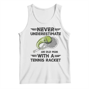Funny Tennis Quote Tank Top Never Underestimate An Old Man With A Tennis Racket TS12 White Print Your Wear