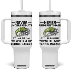 Funny Tennis Quote Tumbler With Handle Never Underestimate An Old Man With A Tennis Racket TS12 One Size: 40 oz White Print Your Wear