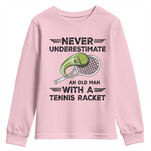 Funny Tennis Quote Youth Sweatshirt Never Underestimate An Old Man With A Tennis Racket TS12 Light Pink Print Your Wear
