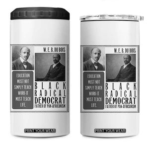 W E B Du Bois 4 in 1 Can Cooler Tumbler Pan Africanism Intellectual Leader TS12 One Size: 16 oz White Print Your Wear