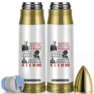 W E B Du Bois Education And Human Development Quote Bullet Tumbler TS12 White Print Your Wear