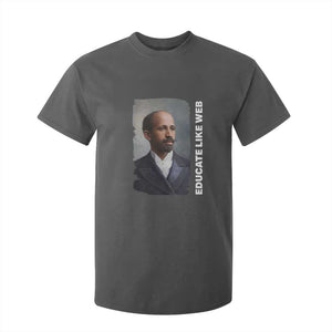Educate Like W E B T Shirt For Kid African American Heritage TS12 Dark Heather Print Your Wear