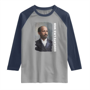 Educate Like W E B Raglan Shirt African American Heritage TS12 Sport Gray Navy Print Your Wear