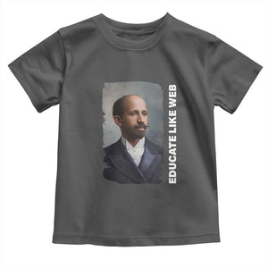 Educate Like W E B Toddler T Shirt African American Heritage TS12 Dark Heather Print Your Wear