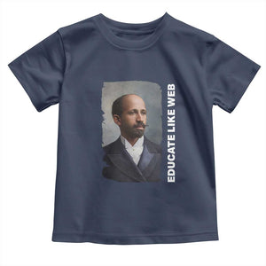 Educate Like W E B Toddler T Shirt African American Heritage TS12 Navy Print Your Wear