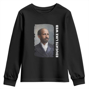 Educate Like W E B Youth Sweatshirt African American Heritage TS12 Black Print Your Wear