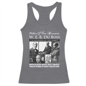W E B Du Bois Racerback Tank Top Education Must Teach Life Quote TS12 Charcoal Print Your Wear
