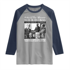 W E B Du Bois Raglan Shirt Education Must Teach Life Quote TS12 Sport Gray Navy Print Your Wear