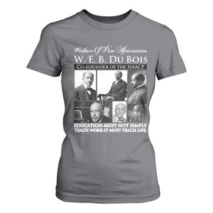 W E B Du Bois T Shirt For Women Education Must Teach Life Quote TS12 Charcoal Print Your Wear