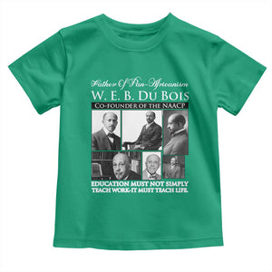 W E B Du Bois Toddler T Shirt Education Must Teach Life Quote TS12 Irish Green Print Your Wear