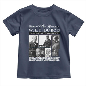 W E B Du Bois Toddler T Shirt Education Must Teach Life Quote TS12 Navy Print Your Wear