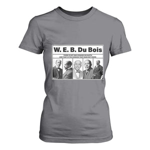 W E B Du Bois Quote T Shirt For Women There Is But One Coward On Earth TS12 Charcoal Print Your Wear