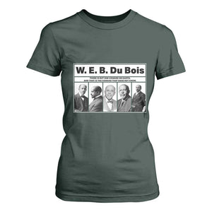 W E B Du Bois Quote T Shirt For Women There Is But One Coward On Earth TS12 Dark Forest Green Print Your Wear